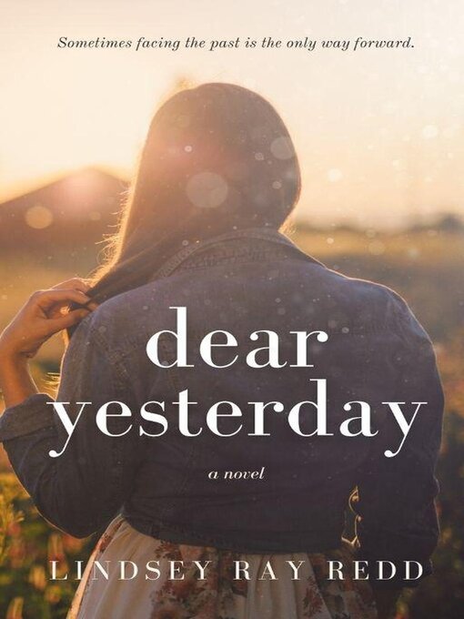 Title details for Dear Yesterday by Lindsey Ray Redd - Available